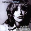 Marianne Faithfull - Rich Kid Blues