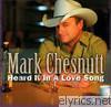 Mark Chesnutt - Heard It In a Love Song