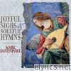 Mark Davenport - Joyful Sighs & Soulful Hymns