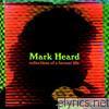 Mark Heard - Reflections of a Former Life