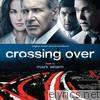 Crossing Over (Original Motion Picture Soundtrack)