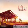 Life As a House (Original Motion Picture Soundtrack)