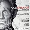 The Conspirator - Complete Collector's Edition (Original Motion Picture Score)
