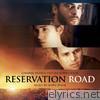 Reservation Road (Original Motion Picture Soundtrack)