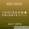 Toolroom Knights Radio - July 2014