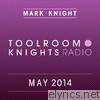 Toolroom Knights Radio - May 2014