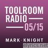 Toolroom Knights Radio - May 2015