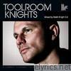 Toolroom Knights (Mixed by Mark Knight 3.0)