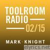 Toolroom Knights Radio - February 2015