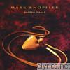 Mark Knopfler - Golden Heart