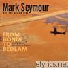 Mark Seymour - From Bondi to Bedlam