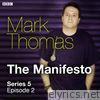 Mark Thomas: The Manifesto: Series 5: Episode 2 - EP