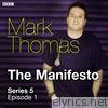 Mark Thomas: The Manifesto: Series 5: Episode 1 - EP