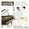 Markus Schulz - We Are the Light (The Remixes)