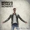 Markus Schulz - Scream (Bonus Tracks Version)