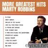 Marty Robbins - Marty Robbins: More Greatest Hits