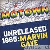 Marvin Gaye - Motown Unreleased 1965: Marvin Gaye