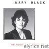 Mary Black - Without the Fanfare
