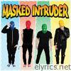 Masked Intruder - Masked Intruder