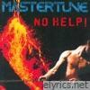 Mastertune - No Help!