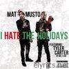 I Hate the Holidays (feat. Tyler Carter) - Single