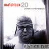 Matchbox 20 - Yourself or Someone Like You
