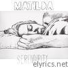 Matilda - Serendipity
