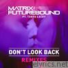 Matrix & Futurebound - Don't Look Back (feat. Tanya Lacey) - EP