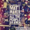 Matt Maher - All the People Said Amen (Live)