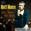 Matt Monro - Let There Be Love