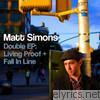 Matt Simons - Double EP - Living Proof + Fall in Line