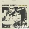 Matthew Mayfield - The Fire EP
