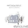 Matthew Mole - Take Yours, I'll Take Mine - EP
