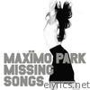 Maximo Park - Missing Songs (Deluxe Version)