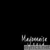Mayonnaise - 2014 Ep