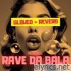 Rave da Bala (Slowed + Reverb) - Single