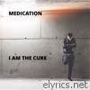 I Am the Cure
