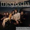Meg & Dia - Something Real & Here, Here and Here