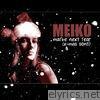 Meiko - Maybe Next Year (X-Mas Song) - Single