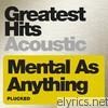 Mental As Anything - Plucked