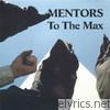 Mentors - To the Max