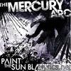 Mercury Arc - Paint the Sun Black