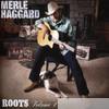 Merle Haggard - Roots, Vol. 1