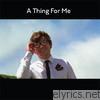A Thing for Me - EP