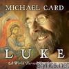 Michael Card - Luke: A World Turned Upside Down