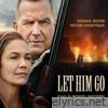 Let Him Go (Original Motion Picture Soundtrack)