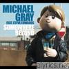 Michael Gray - Somewhere Beyond (feat. Steve Edwards) [Remixes]