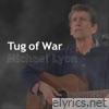 Tug of War - Single