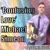 Michael Simeon - Confusing Love - Single