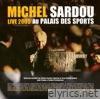 Michel Sardou: Live 2005 au Palais des Sports (Palais des Sports 18-19/02/05)